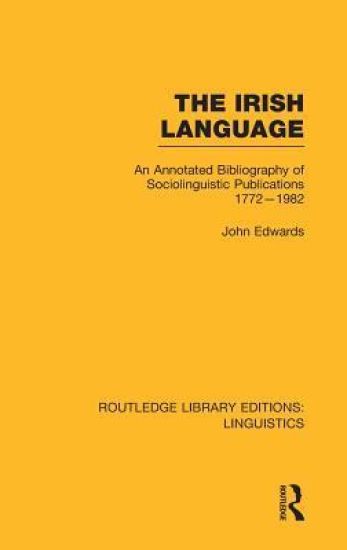 The Irish Language (RLE Linguistics E: Indo-European Linguistics)