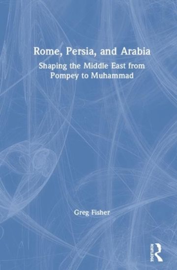 Rome, Persia, and Arabia