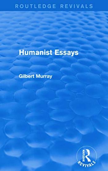 Humanist Essays (Routledge Revivals)
