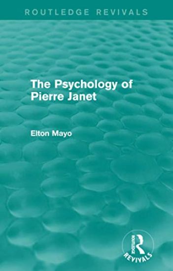 The Psychology of Pierre Janet (Routledge Revivals)