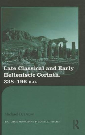 Late Classical and Early Hellenistic Corinth