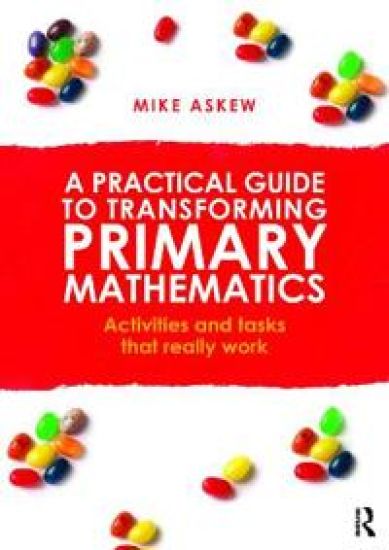 A Practical Guide to Transforming Primary Mathematics