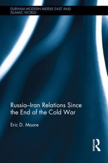 Russia–Iran Relations Since the End of the Cold War