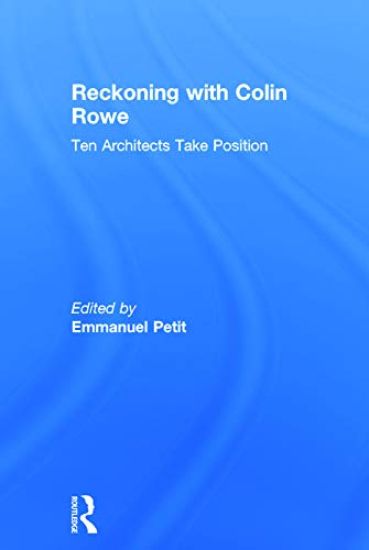 Reckoning with Colin Rowe