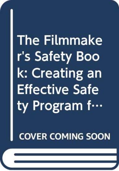 The Filmmaker's Safety Book