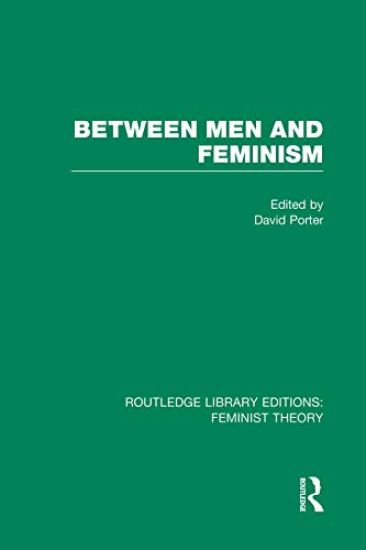 Between Men and Feminism (RLE Feminist Theory)