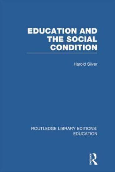 Education and the Social Condition (RLE Edu L)