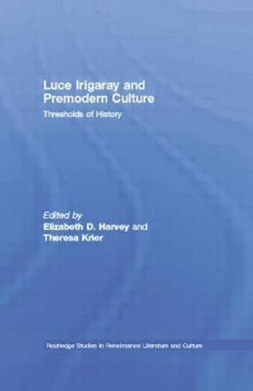 Luce Irigaray and Premodern Culture