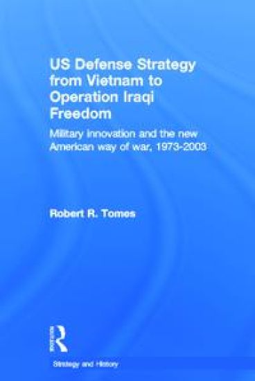 US Defence Strategy from Vietnam to Operation Iraqi Freedom