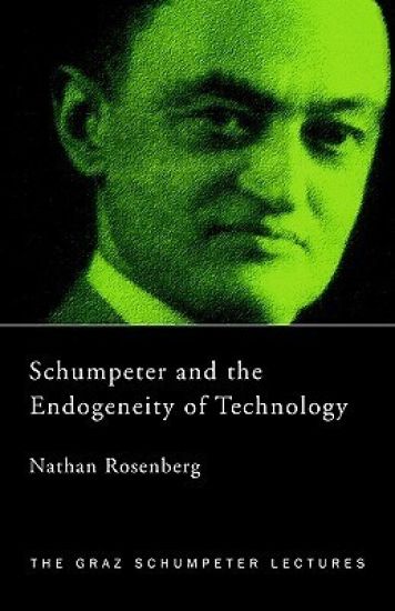 Schumpeter and the Endogeneity of Technology
