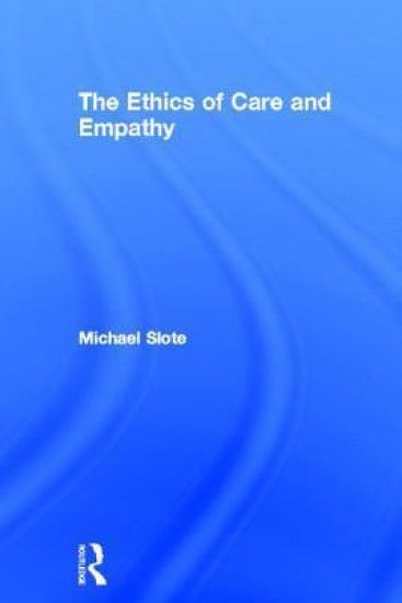 The Ethics of Care and Empathy