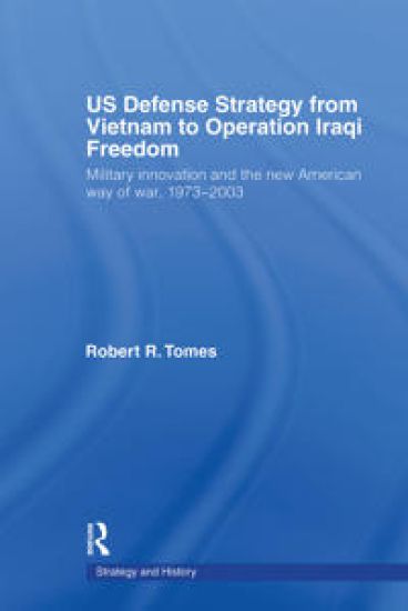 US Defence Strategy from Vietnam to Operation Iraqi Freedom