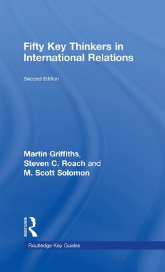 Fifty Key Thinkers in International Relations