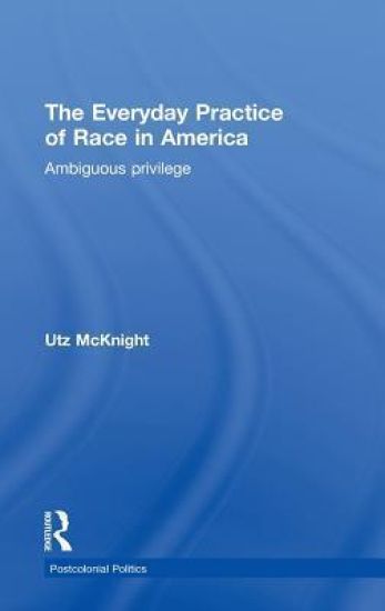 Everyday Practice of Race in America