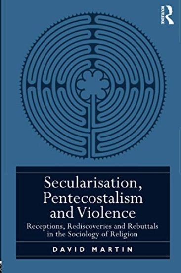 Secularisation, Pentecostalism and Violence
