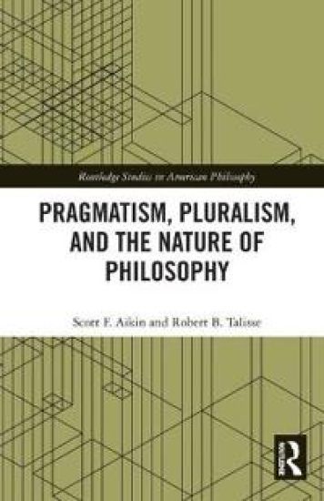 Pragmatism, Pluralism, and the Nature of Philosophy