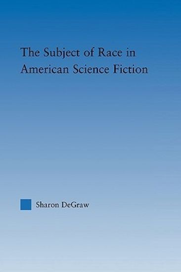 The Subject of Race in American Science Fiction