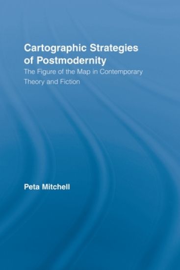 Cartographic Strategies of Postmodernity