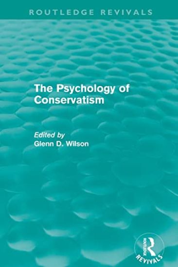 The Psychology of Conservatism (Routledge Revivals)