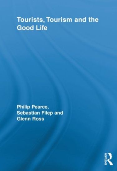 Tourists, Tourism and the Good Life