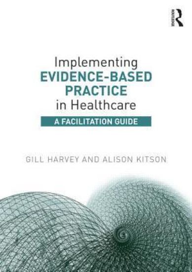 Implementing Evidence-Based Practice In Healthcare