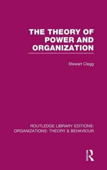 The Theory of Power and Organization (RLE: Organizations)
