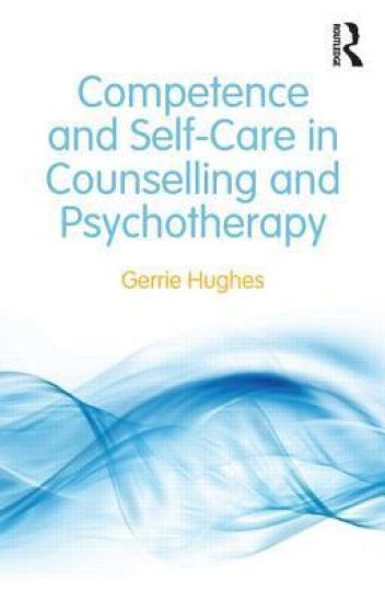 Competence and Self-Care in Counselling and Psychotherapy