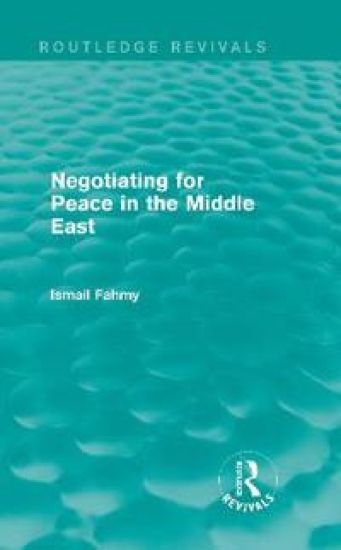 Negotiating for Peace in the Middle East (Routledge Revivals)