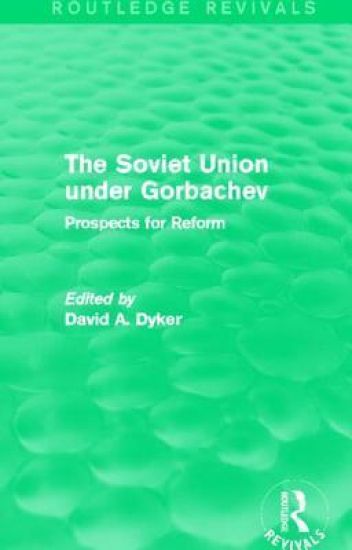 The Soviet Union Under Gorbachev (Routledge Revivals)