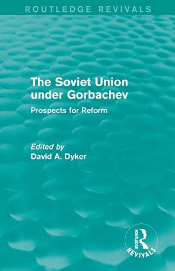 The Soviet Union under Gorbachev (Routledge Revivals)