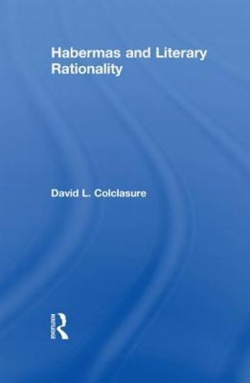 Habermas and Literary Rationality