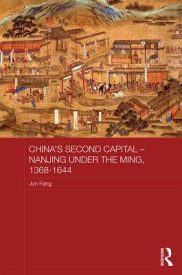 China's Second Capital – Nanjing under the Ming, 1368-1644