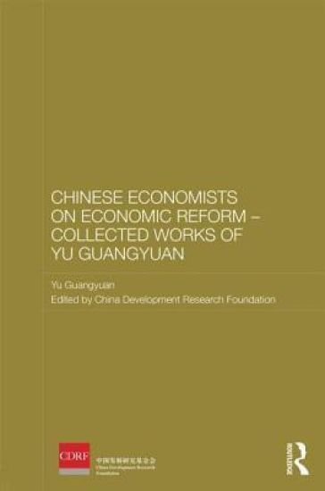 Chinese Economists on Economic Reform - Collected Works of Yu Guangyuan