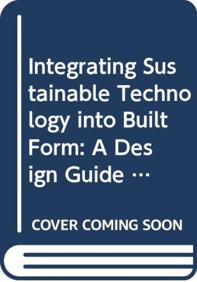Integrating Sustainable Technology into Built Form