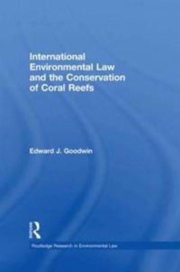 International Environmental Law and the Conservation of Coral Reefs