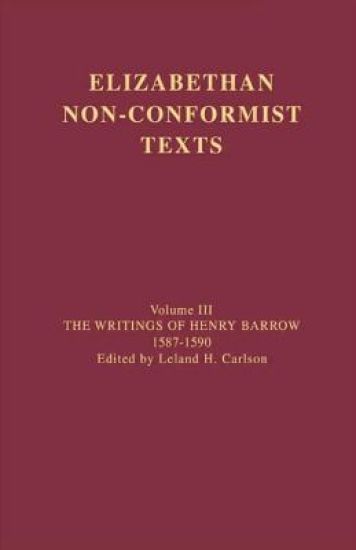 The Writings of Henry Barrow, 1587-1590