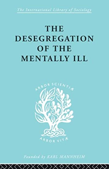 The Desegregation of the Mentally Ill