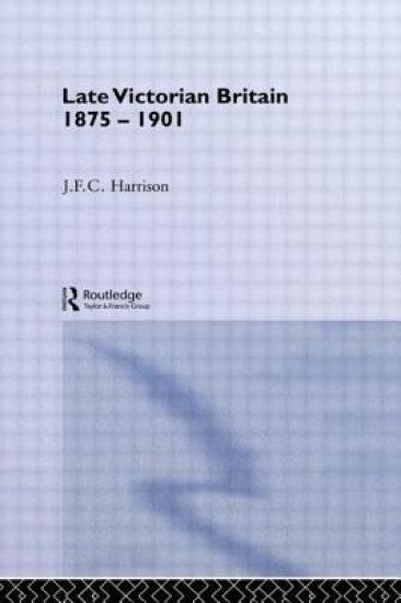 Late Victorian Britain 1875-1901