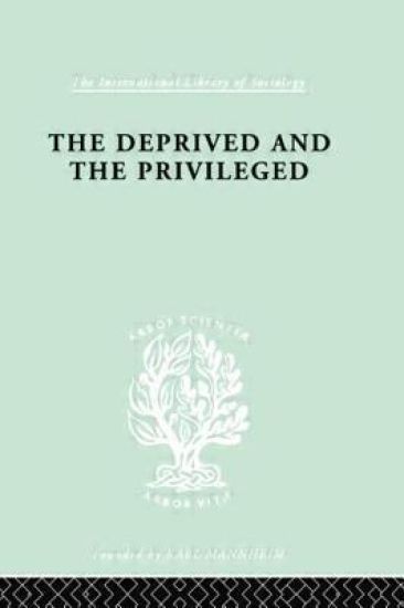 The Deprived and The Privileged