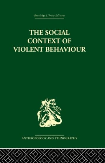 The Social Context of Violent Behaviour