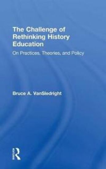 The Challenge of Rethinking History Education