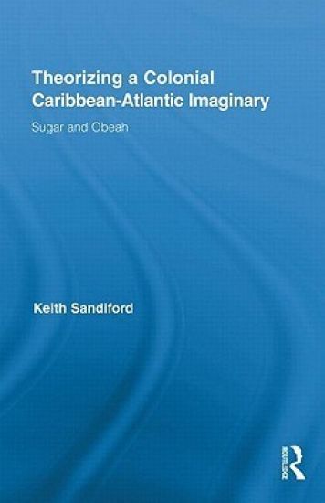 Theorizing a Colonial Caribbean-Atlantic Imaginary