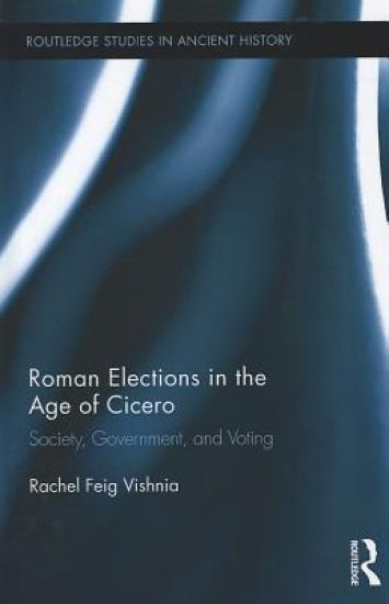 Roman Elections in the Age of Cicero