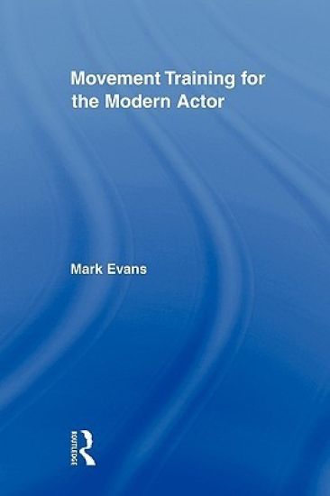 Movement Training for the Modern Actor