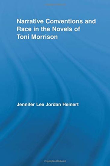Narrative Conventions and Race in the Novels of Toni Morrison