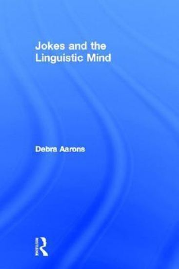 Jokes and the Linguistic Mind