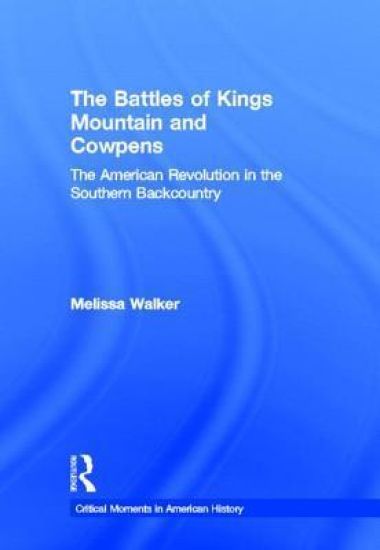 The Battles of Kings Mountain and Cowpens