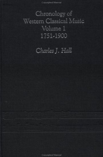 Chronology of Western Classical Music, Volume I: 1751-1900