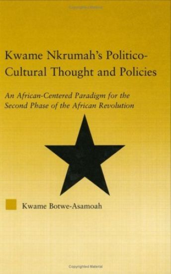 Kwame Nkrumah's Politico-Cultural Thought and Politics