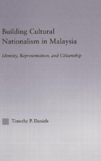 Building Cultural Nationalism in Malaysia